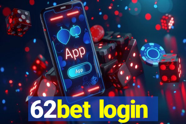 62bet login